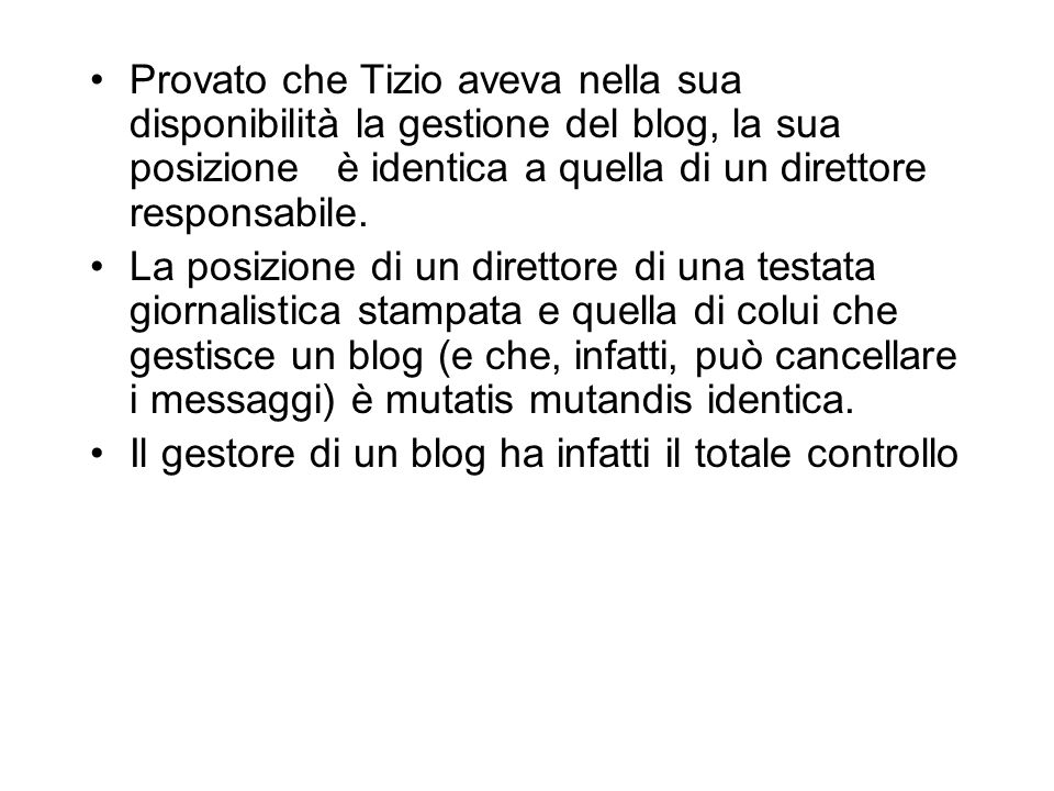 Provato che Tizio aveva nella sua disponibilità la gestione del blog, la sua posizione è identica a quella di un direttore responsabile.