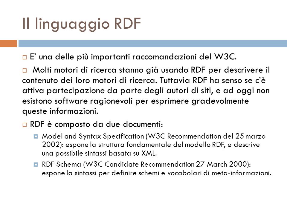 Il linguaggio RDF E una delle più importanti raccomandazioni del W3C.