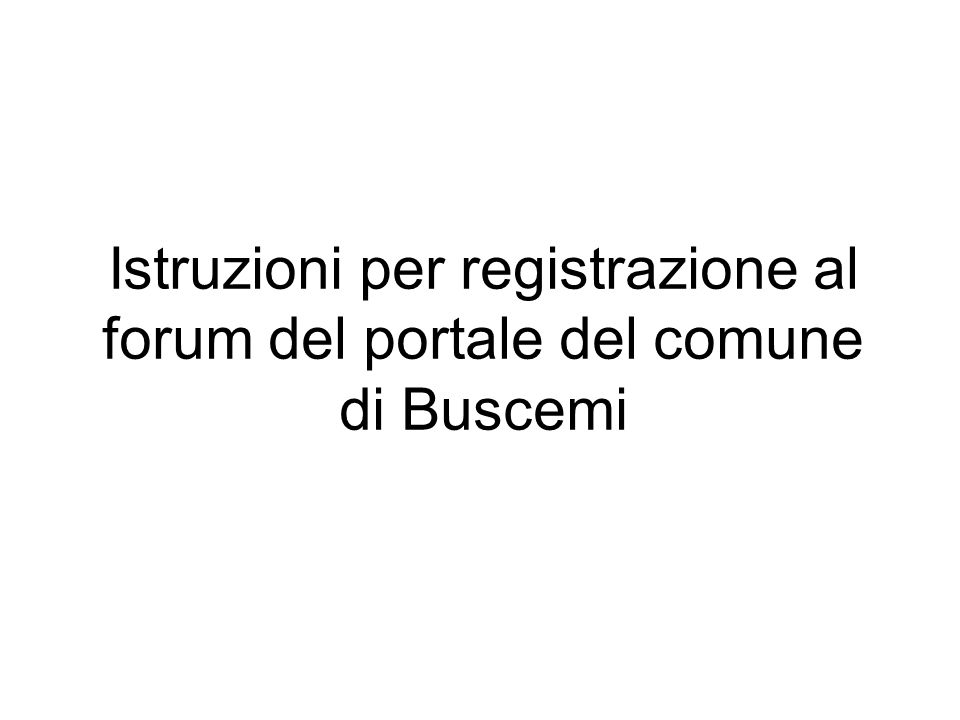 Istruzioni per registrazione al forum del portale del comune di Buscemi