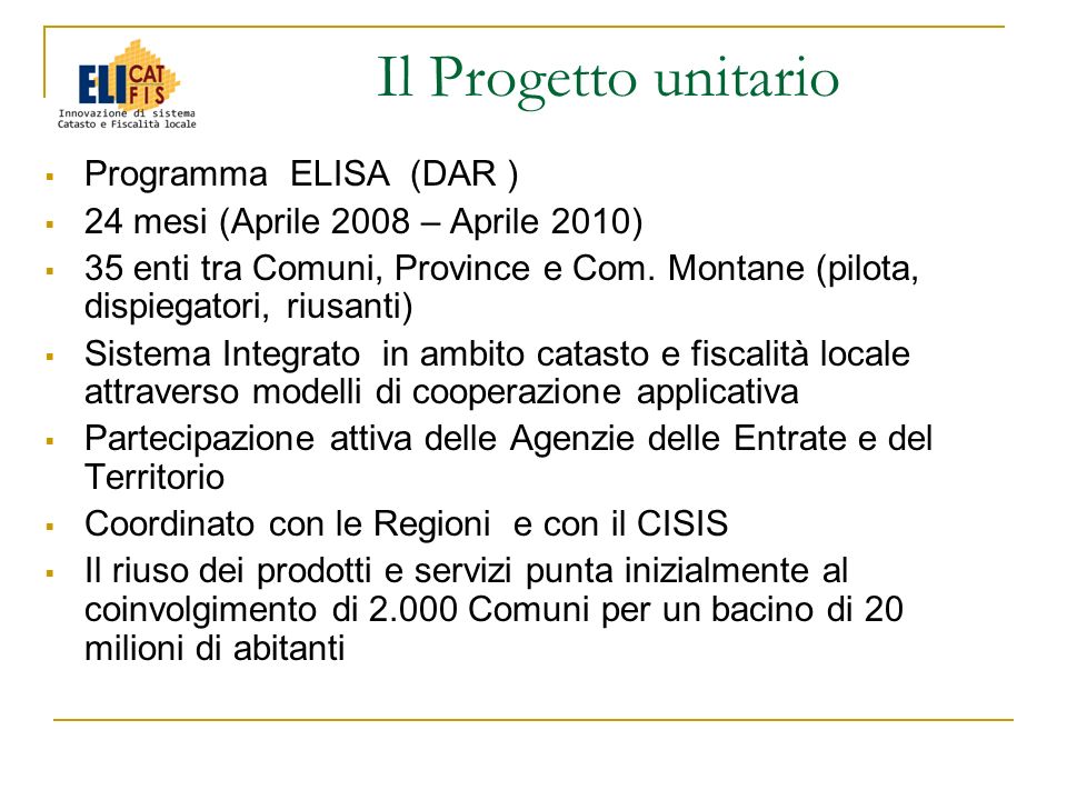Programma ELISA (DAR ) 24 mesi (Aprile 2008 – Aprile 2010) 35 enti tra Comuni, Province e Com.