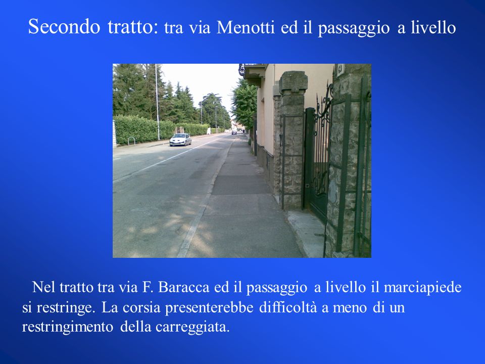 Secondo tratto: tra via Menotti ed il passaggio a livello Nel tratto tra via F.