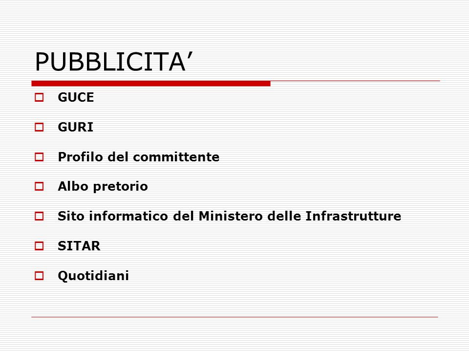 PUBBLICITA GUCE GURI Profilo del committente Albo pretorio Sito informatico del Ministero delle Infrastrutture SITAR Quotidiani