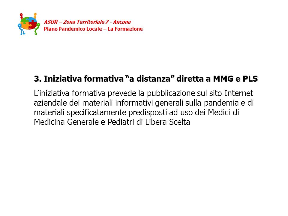 ASUR – Zona Territoriale 7 - Ancona Piano Pandemico Locale – La Formazione 3.