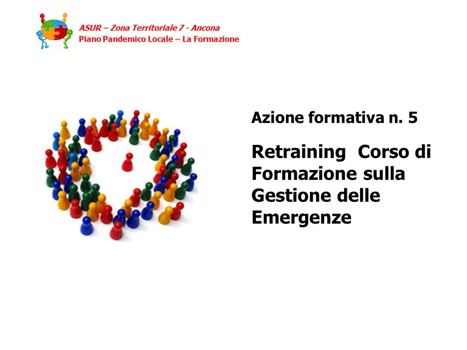 ASUR – Zona Territoriale 7 - Ancona Piano Pandemico Locale – La Formazione Azione formativa n.