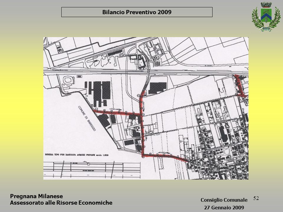 52 Bilancio Preventivo 2009 Pregnana Milanese Assessorato alle Risorse Economiche Consiglio Comunale 27 Gennaio 2009