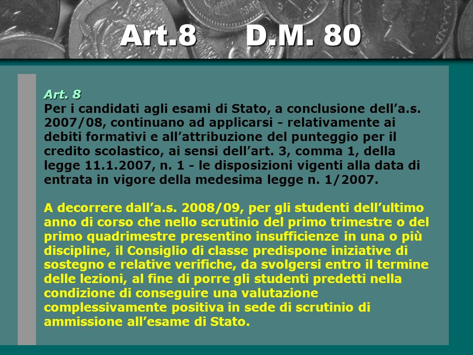 Art.8 D.M. 80 Art. 8 Per i candidati agli esami di Stato, a conclusione della.s.