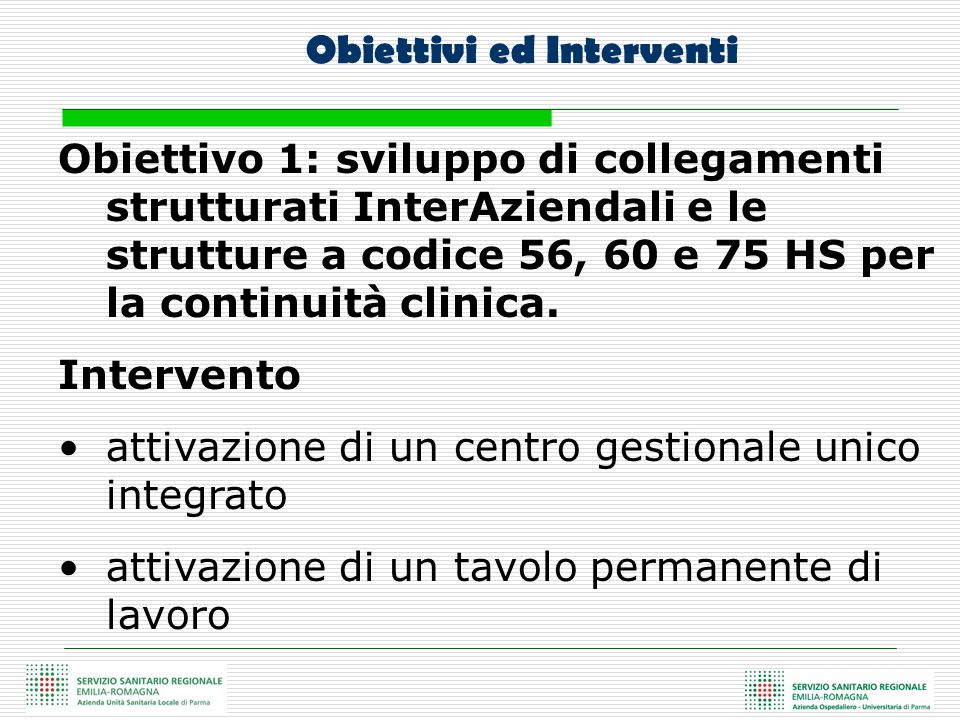 Obiettivo 1: sviluppo di collegamenti strutturati InterAziendali e le strutture a codice 56, 60 e 75 HS per la continuità clinica.