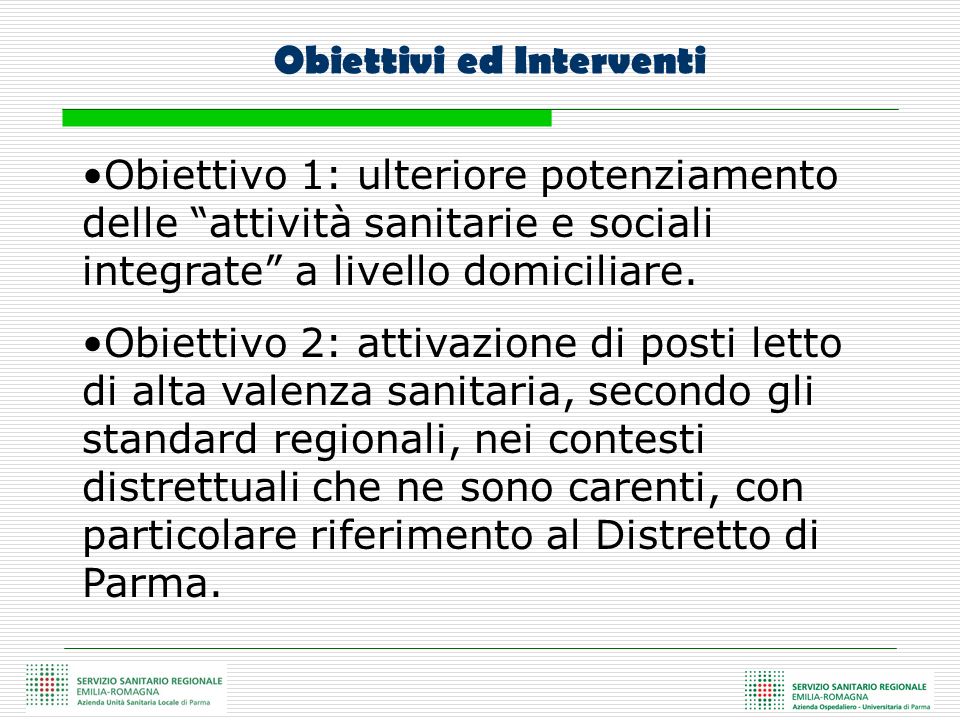 Obiettivo 1: ulteriore potenziamento delle attività sanitarie e sociali integrate a livello domiciliare.