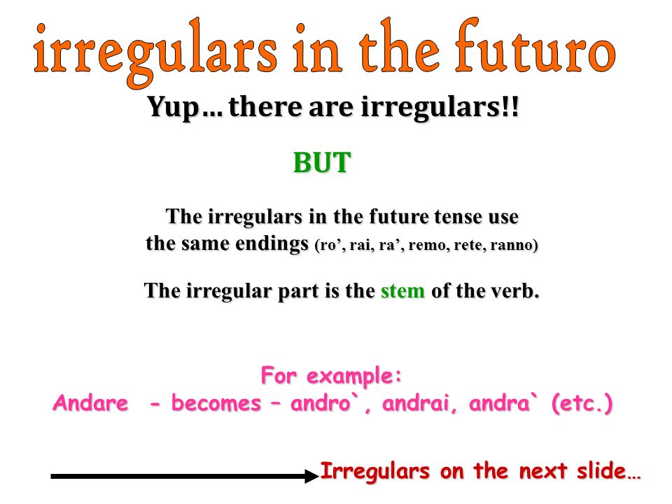 Yup… there are irregulars!.