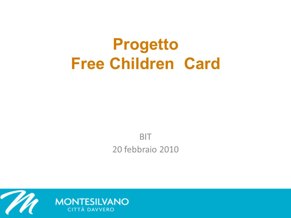 Progetto Free Children Card BIT 20 febbraio 2010
