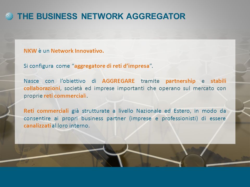 THE BUSINESS NETWORK AGGREGATOR NKW è un Network Innovativo.