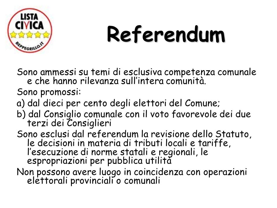 Referendum Referendum Sono ammessi su temi di esclusiva competenza comunale e che hanno rilevanza sullintera comunità.