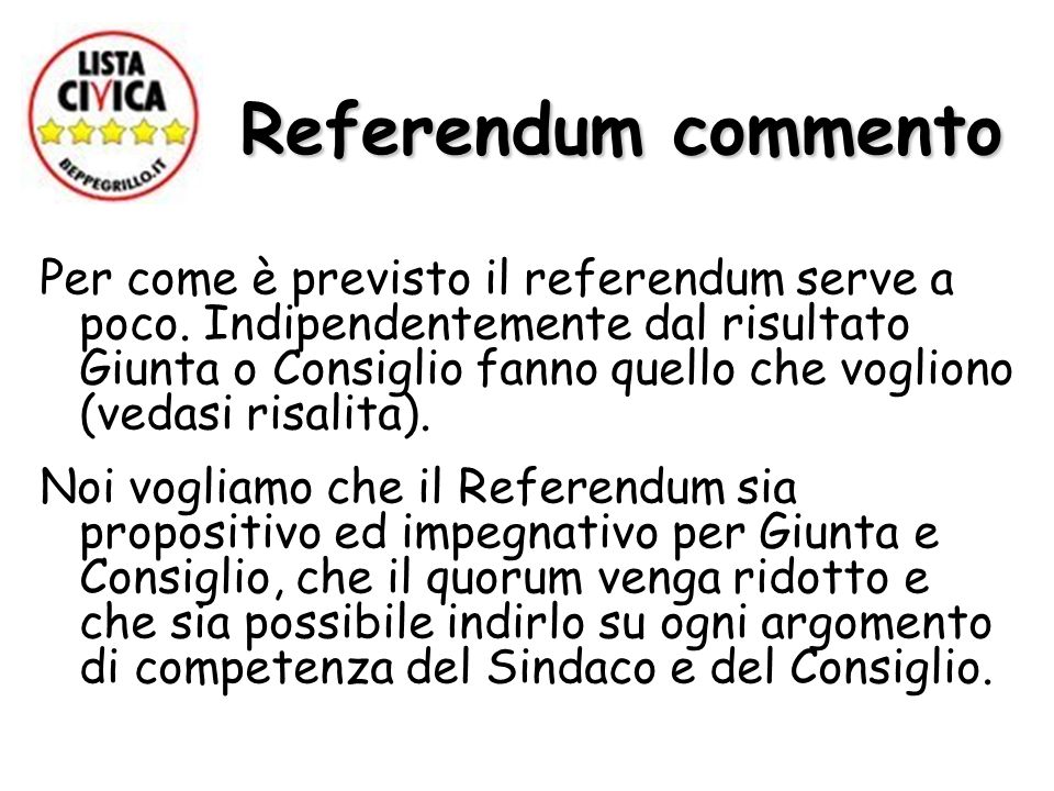 Referendum commento Referendum commento Per come è previsto il referendum serve a poco.