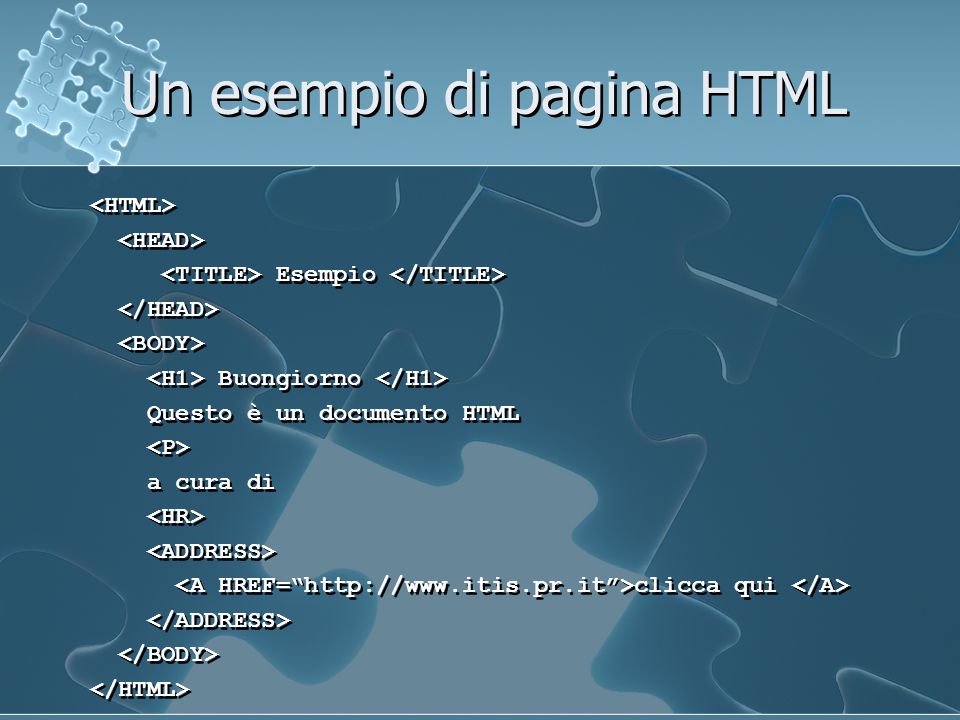 Un esempio di pagina HTML Esempio Buongiorno Questo è un documento HTML a cura di clicca qui Esempio Buongiorno Questo è un documento HTML a cura di clicca qui