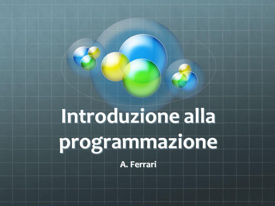Introduzione alla programmazione A. Ferrari