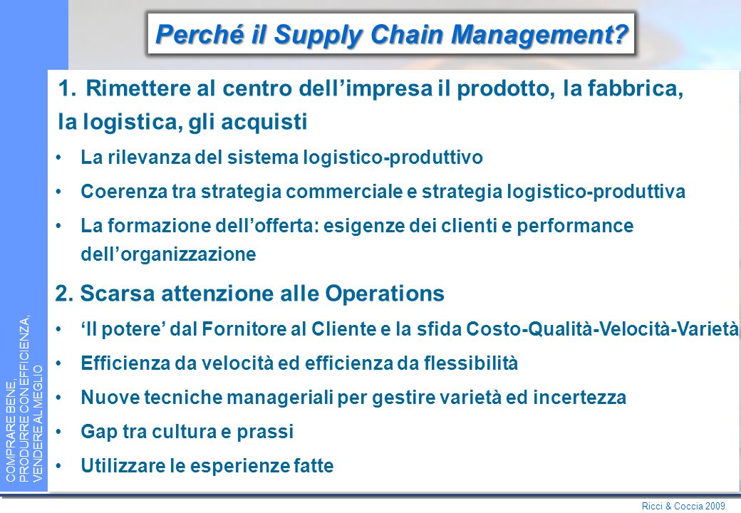 Ricci & Coccia 2009 COMPRARE BENE, PRODURRE CON EFFICIENZA, VENDERE AL MEGLIO Perché un libro di Management.