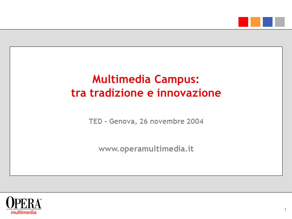 1 Multimedia Campus: tra tradizione e innovazione TED - Genova, 26 novembre