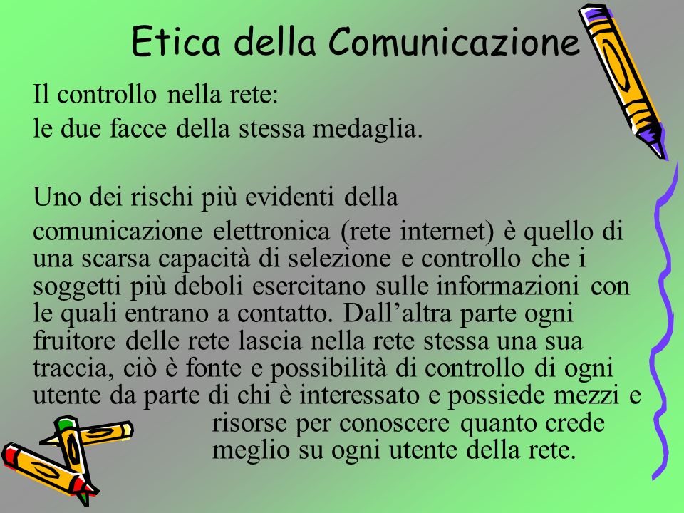 Etica della Comunicazione Il controllo nella rete: le due facce della stessa medaglia.