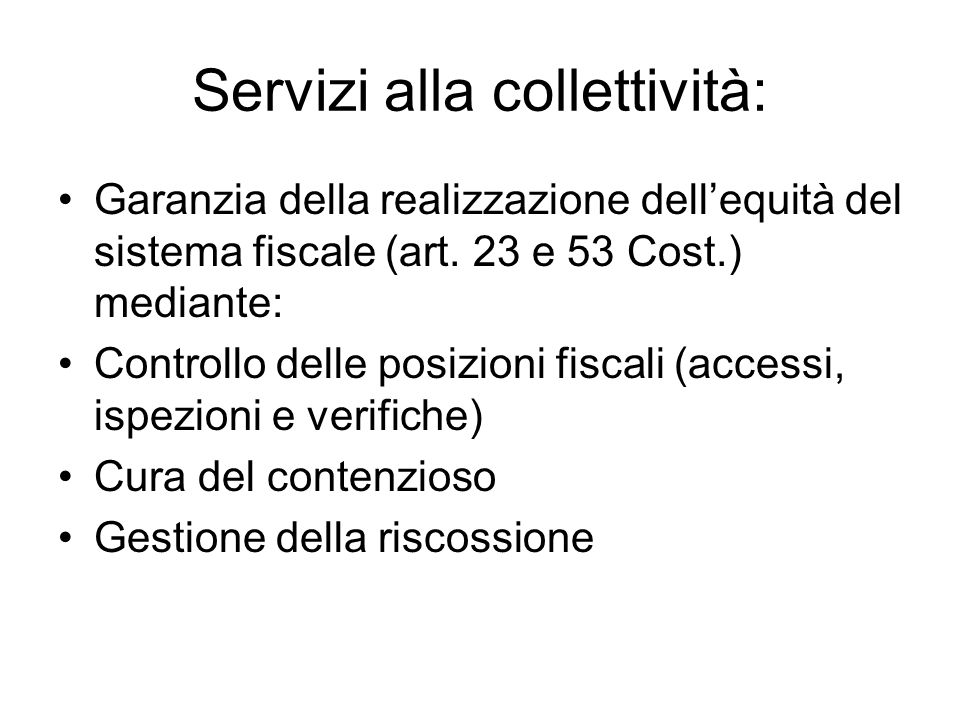 Servizi alla collettività: Garanzia della realizzazione dellequità del sistema fiscale (art.