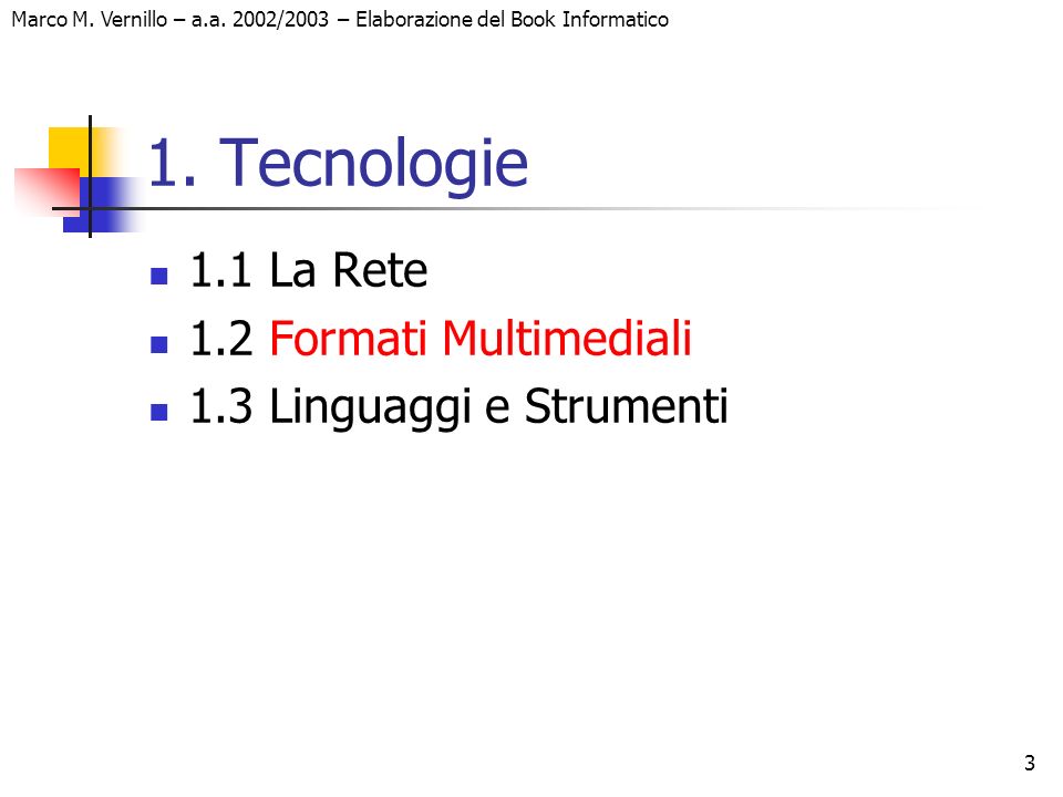 3 Marco M. Vernillo – a.a. 2002/2003 – Elaborazione del Book Informatico 1.