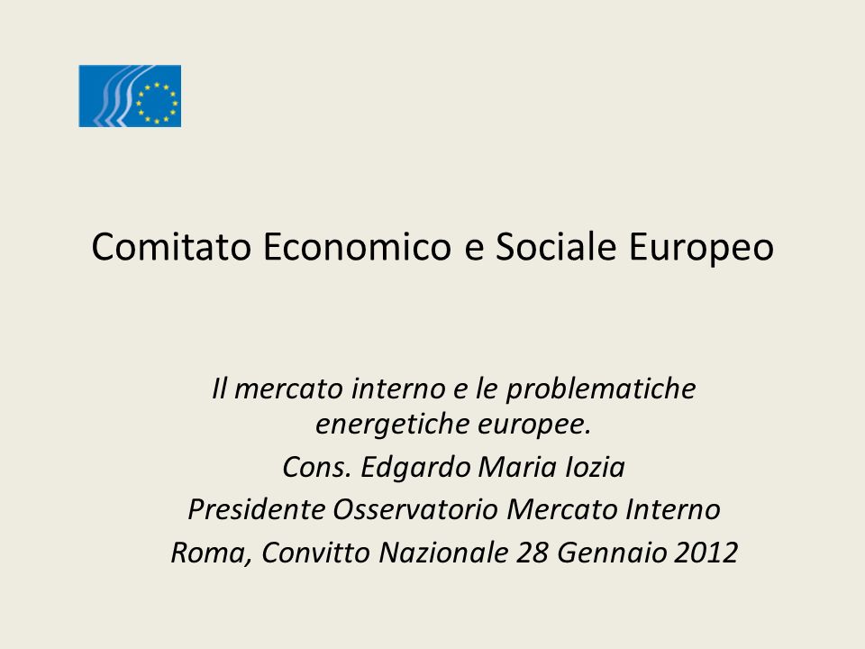 Comitato Economico e Sociale Europeo Il mercato interno e le problematiche energetiche europee.