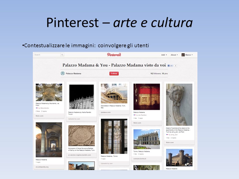 Pinterest – arte e cultura Contestualizzare le immagini: coinvolgere gli utenti