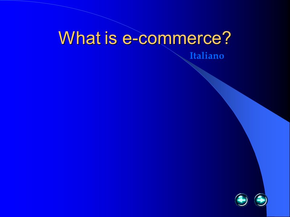 Menu Internet Guerra Fredda, alle origini delle- commerce Introduction to e-commerce Apertura dei mercati con le- commerce Leggi sulle- commerce