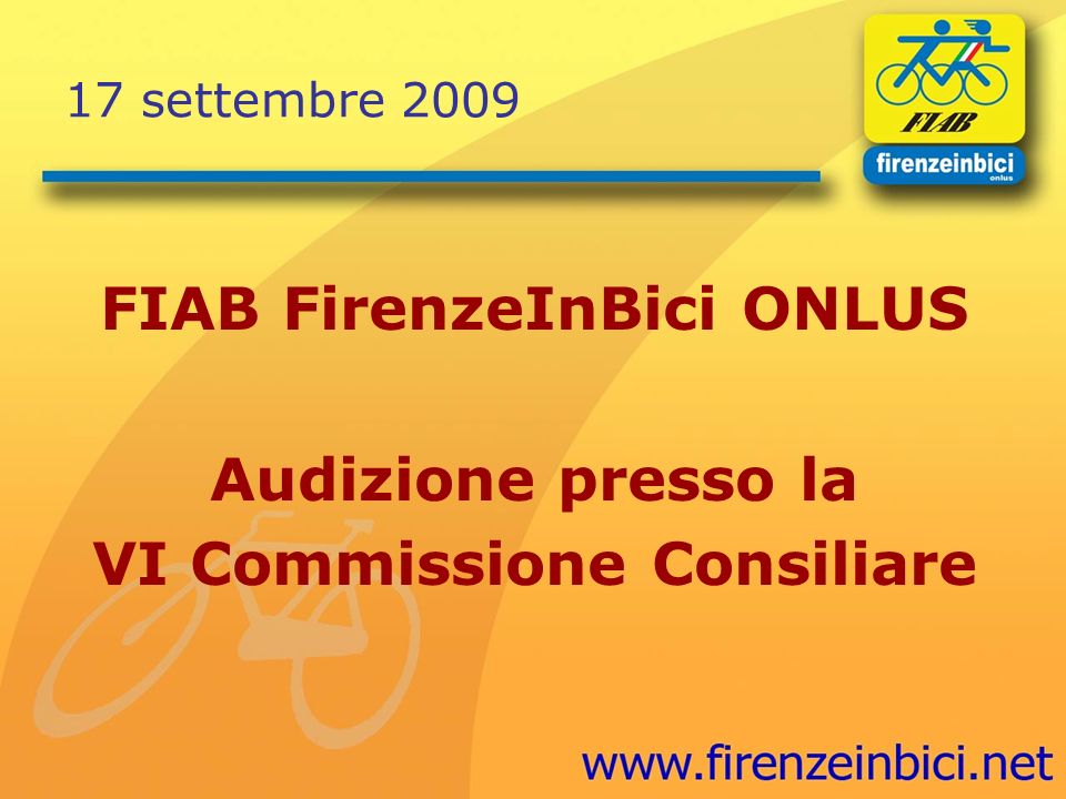 17 settembre 2009 FIAB FirenzeInBici ONLUS Audizione presso la VI Commissione Consiliare