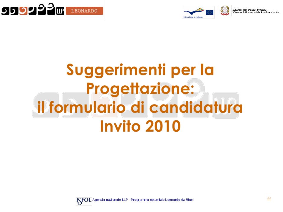 22 Suggerimenti per la Progettazione: il formulario di candidatura Invito 2010