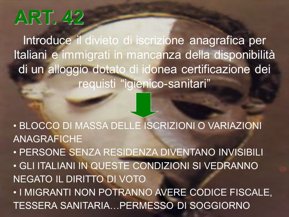 Introduce il divieto di iscrizione anagrafica per Italiani e immigrati in mancanza della disponibilità di un alloggio dotato di idonea certificazione dei requisti igienico-sanitari ART.