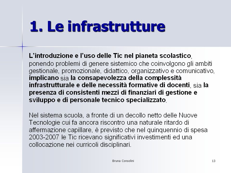 Bruna Consolini13 1. Le infrastrutture