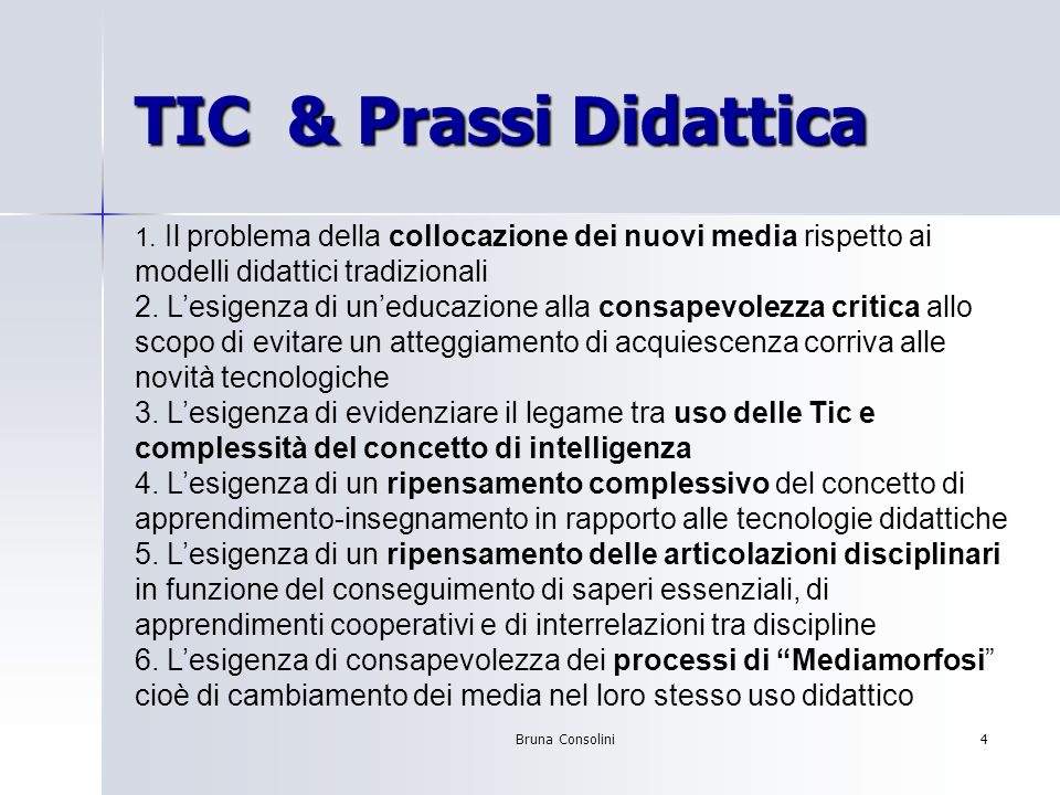 Bruna Consolini4 TIC & Prassi Didattica 1.