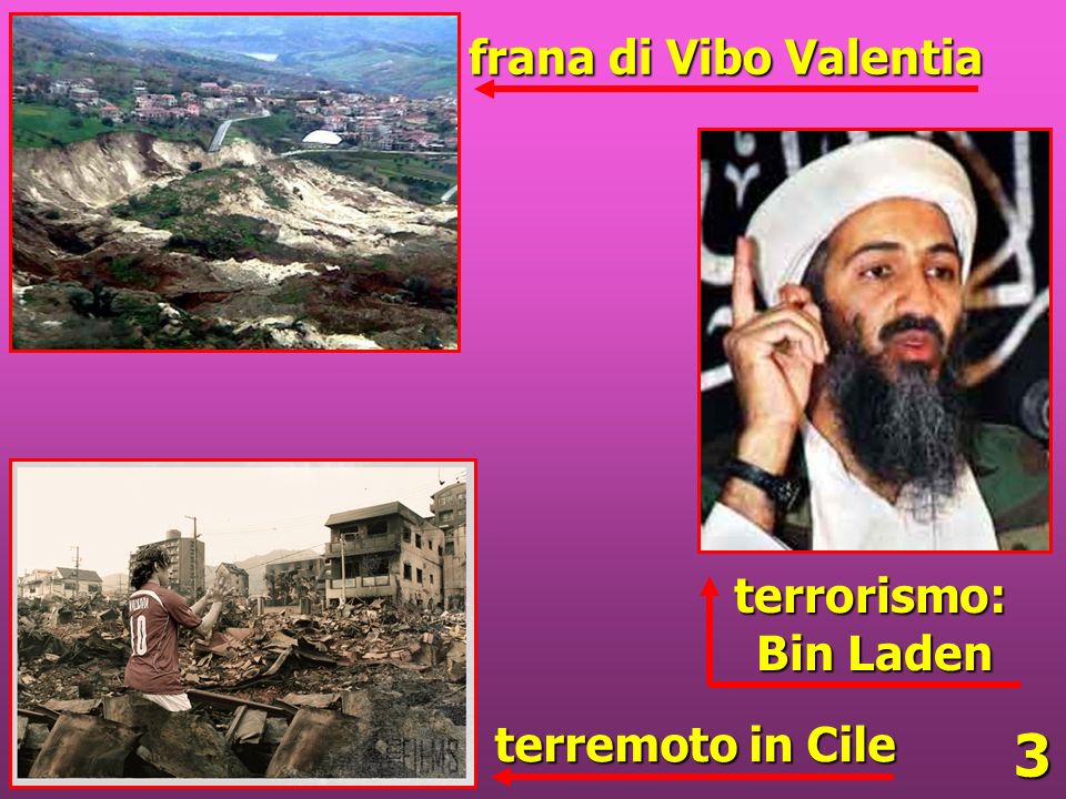 3 frana di Vibo Valentia terremoto in Cile terrorismo: Bin Laden