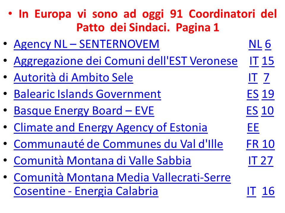 In Europa vi sono ad oggi 91 Coordinatori del Patto dei Sindaci.