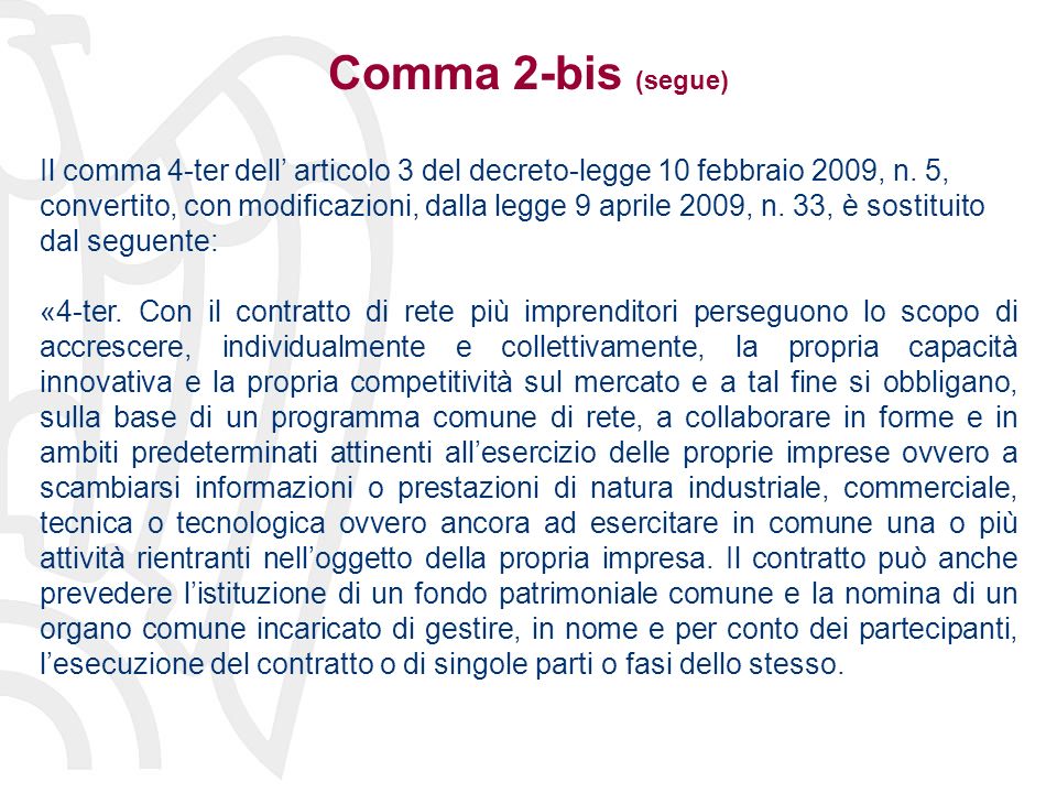 Comma 2-bis (segue) Il comma 4-ter dell articolo 3 del decreto-legge 10 febbraio 2009, n.