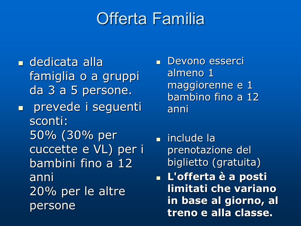 Offerta Familia dedicata alla famiglia o a gruppi da 3 a 5 persone.
