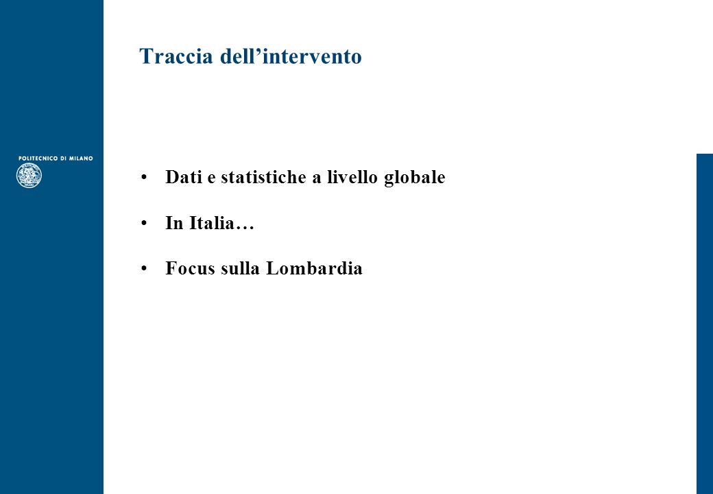 Traccia dellintervento Dati e statistiche a livello globale In Italia… Focus sulla Lombardia