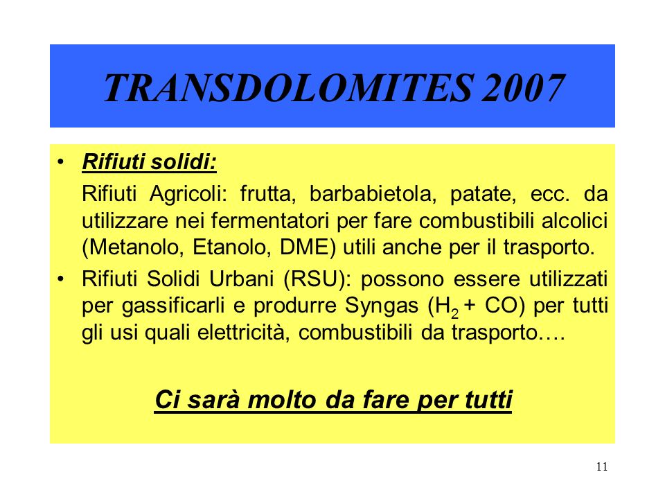 11 TRANSDOLOMITES 2007 Rifiuti solidi: Rifiuti Agricoli: frutta, barbabietola, patate, ecc.