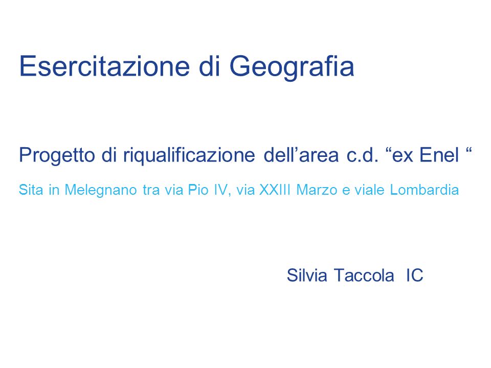 Silvia Taccola IC Esercitazione di Geografia Progetto di riqualificazione dellarea c.d.