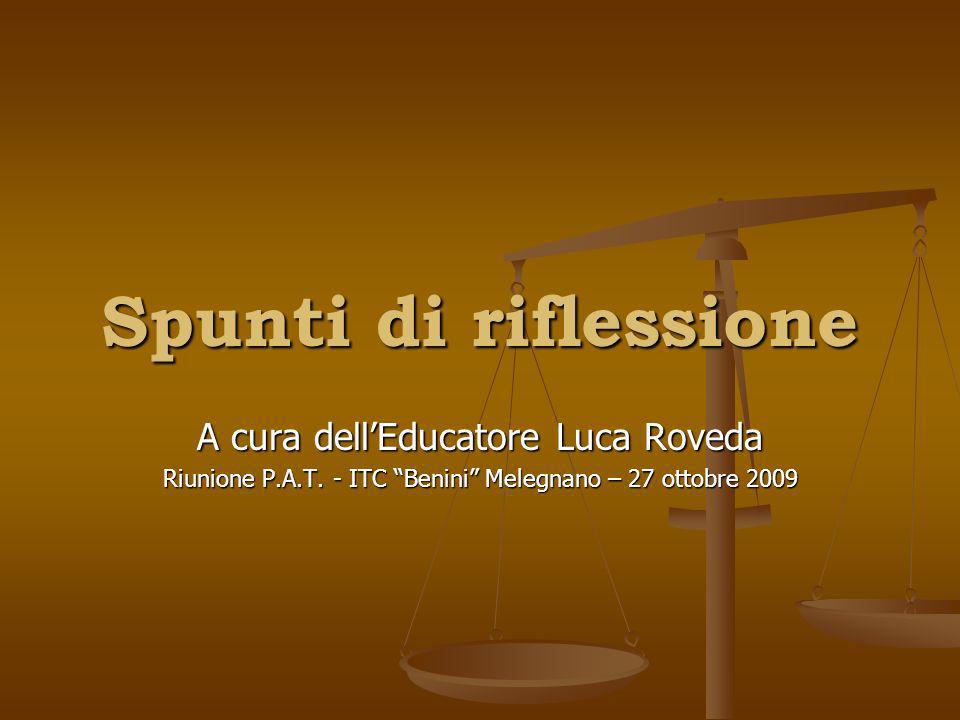 Spunti di riflessione A cura dellEducatore Luca Roveda Riunione P.A.T.
