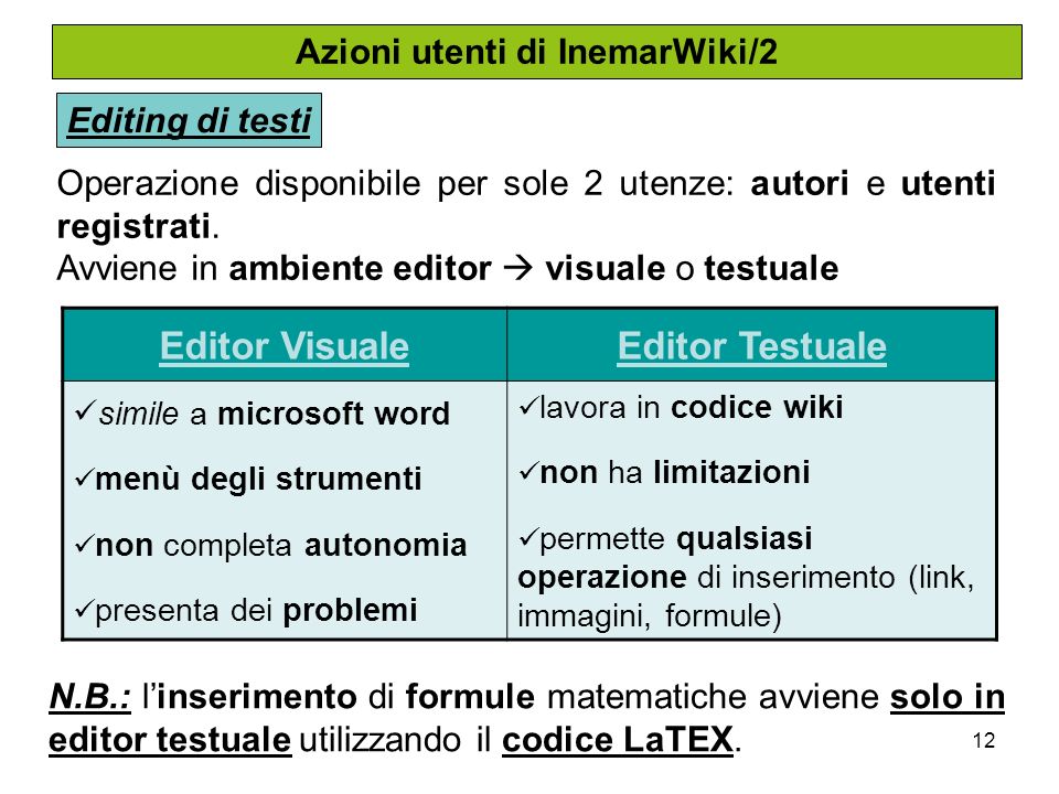 12 Azioni utenti di InemarWiki/2 Editing di testi Operazione disponibile per sole 2 utenze: autori e utenti registrati.