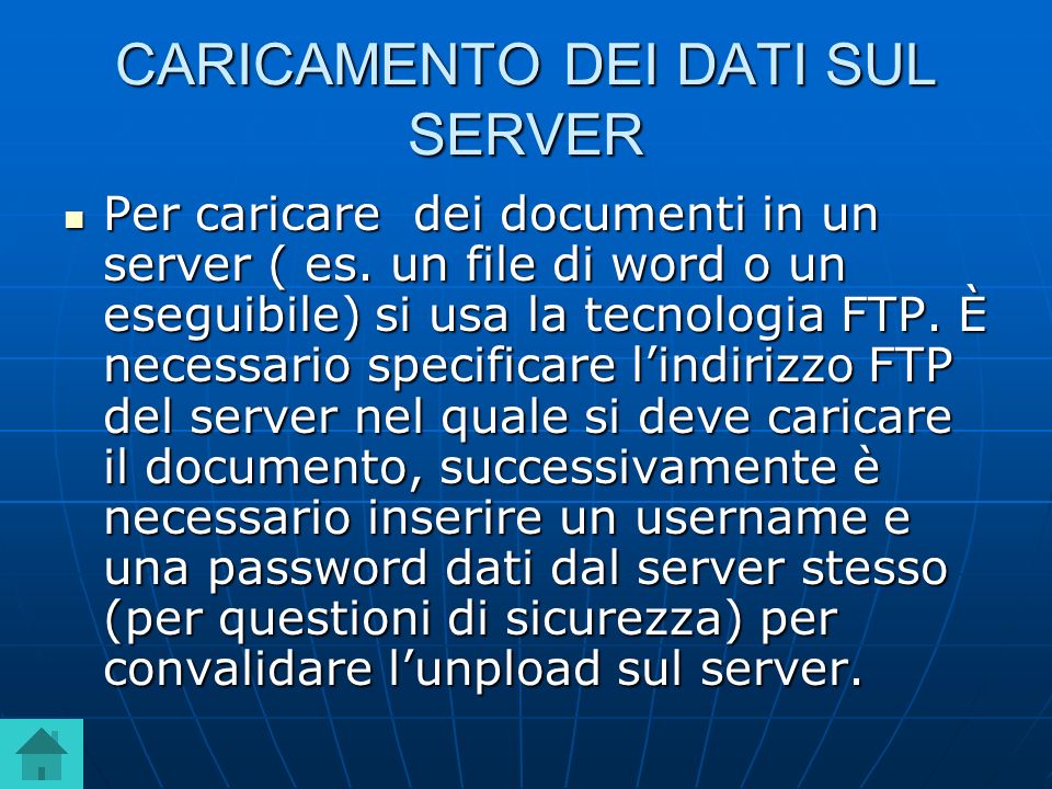 CARICAMENTO DEI DATI SUL SERVER Per caricare dei documenti in un server ( es.