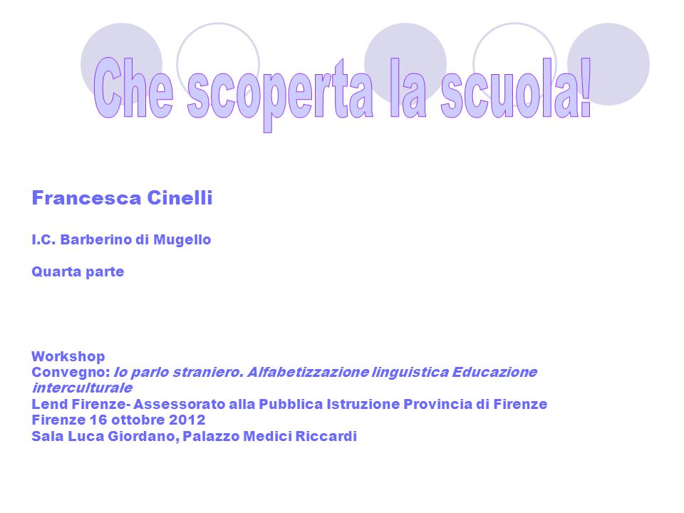 Francesca Cinelli I.C. Barberino di Mugello Quarta parte Workshop Convegno: Io parlo straniero.