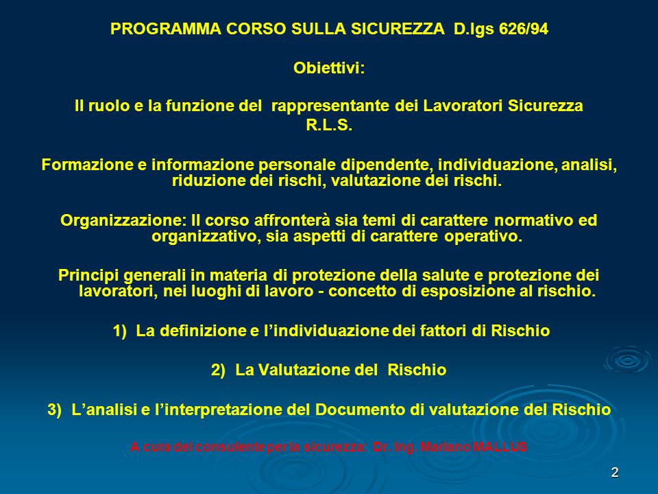 2 PROGRAMMA CORSO SULLA SICUREZZA D.lgs 626/94 Obiettivi: Il ruolo e la funzione del rappresentante dei Lavoratori Sicurezza R.L.S.