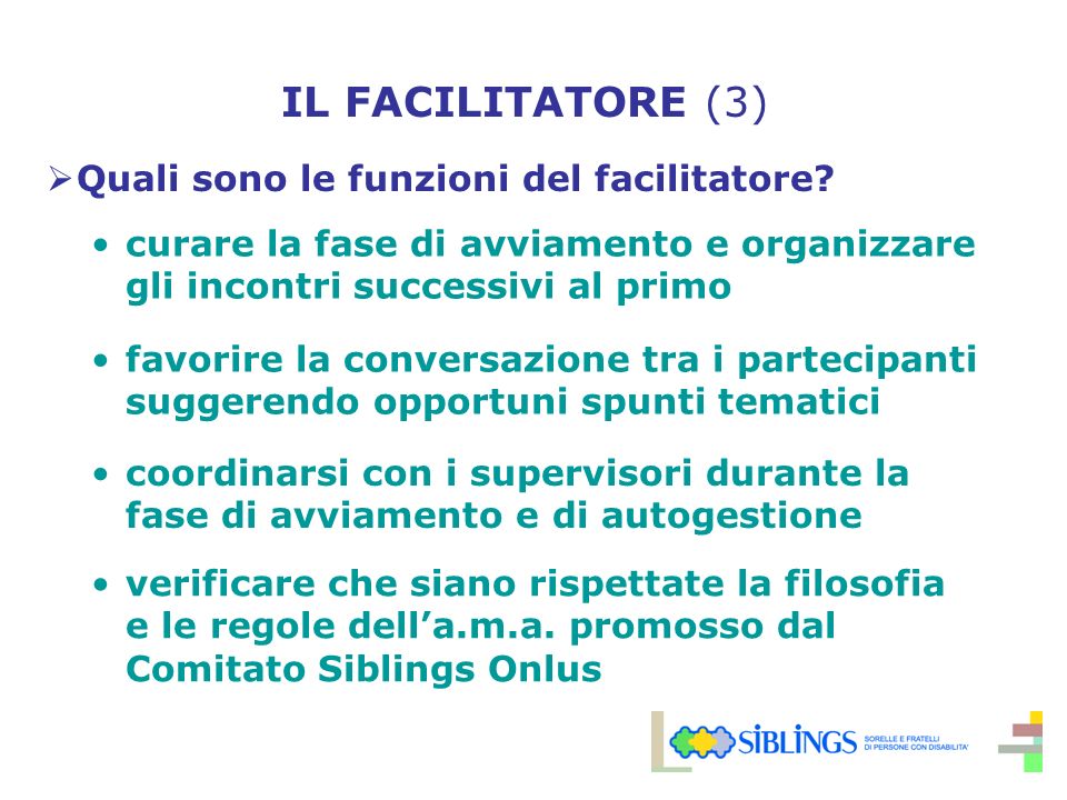 IL FACILITATORE (3) Quali sono le funzioni del facilitatore.