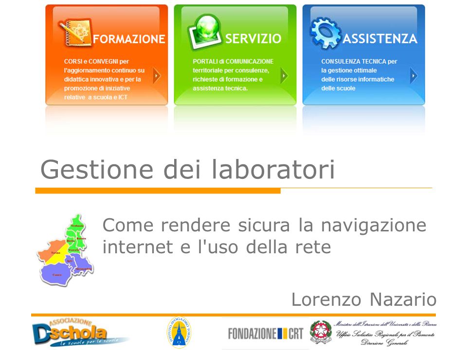 Gestione dei laboratori Come rendere sicura la navigazione internet e l uso della rete Lorenzo Nazario