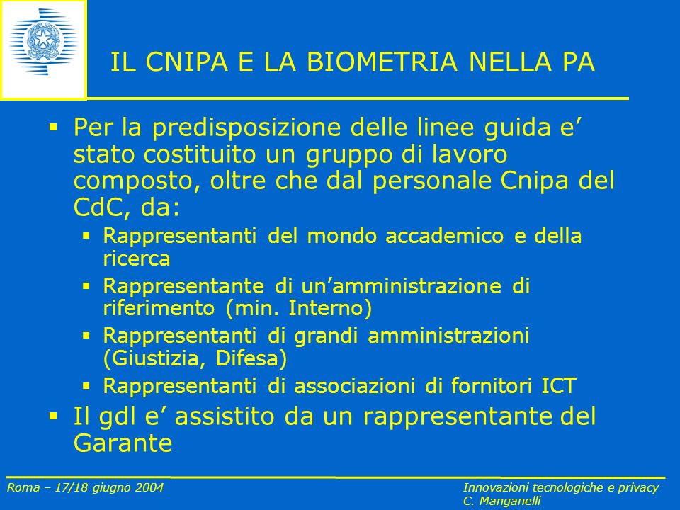 Roma – 17/18 giugno 2004 Innovazioni tecnologiche e privacy C.