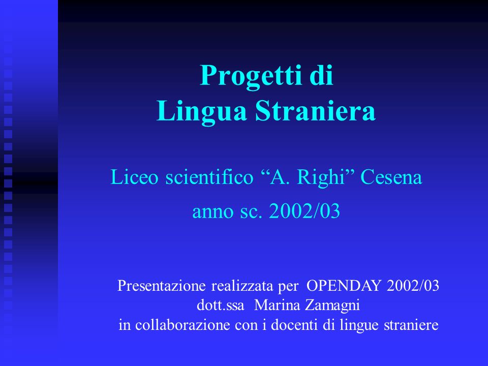 Progetti di Lingua Straniera Liceo scientifico A. Righi Cesena anno sc.