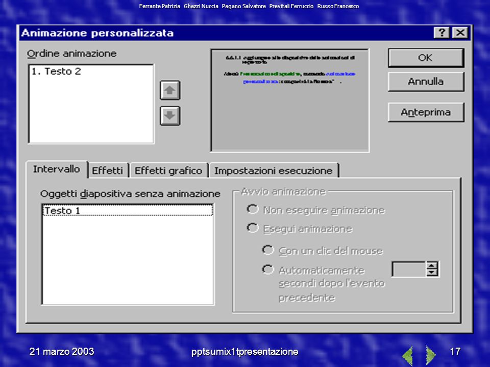 21 marzo 2003pptsumix1tpresentazione16 Una volta scelta, ogni volta che la si vuole usare (i.e.