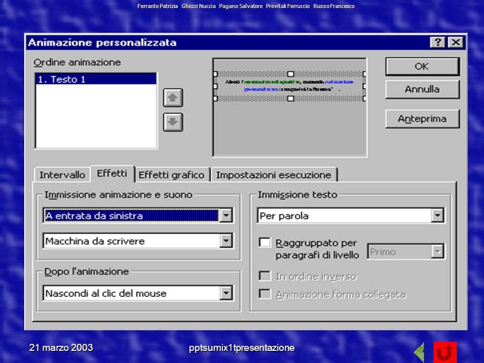 21 marzo 2003pptsumix1tpresentazione17 Menù Presentazione diapositive, comando Animazione personalizzata: comparirà la finestra….